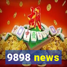 9898 news